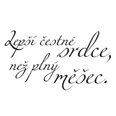 Samolepka na zeď - přísloví - Lepší čestné srdce, než plný měšec - Pieris design