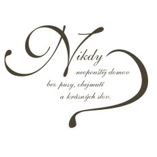 Samolepka na zeď- nápis - Nikdy neopouštěj domov bez pusy, obejmutí a krásných slov - Pieris design