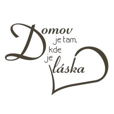 Nápis na zeď - domov je tam kde je láska - Pieris designSamolepka na zeď